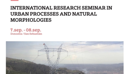 International Research Seminar in Urbanization Processes and Natural Morphologies