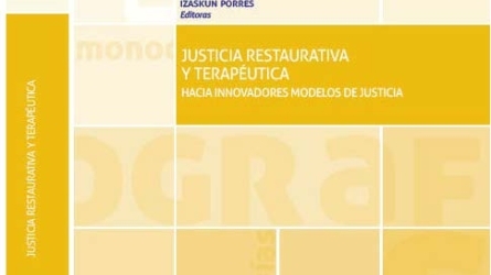 Justicia Restaurativa y Terapéutica:  Hacia innovadores modelos de justicia
